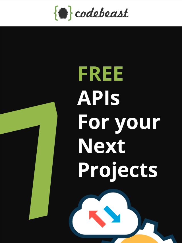 7 Free APIs for your Next Projects!